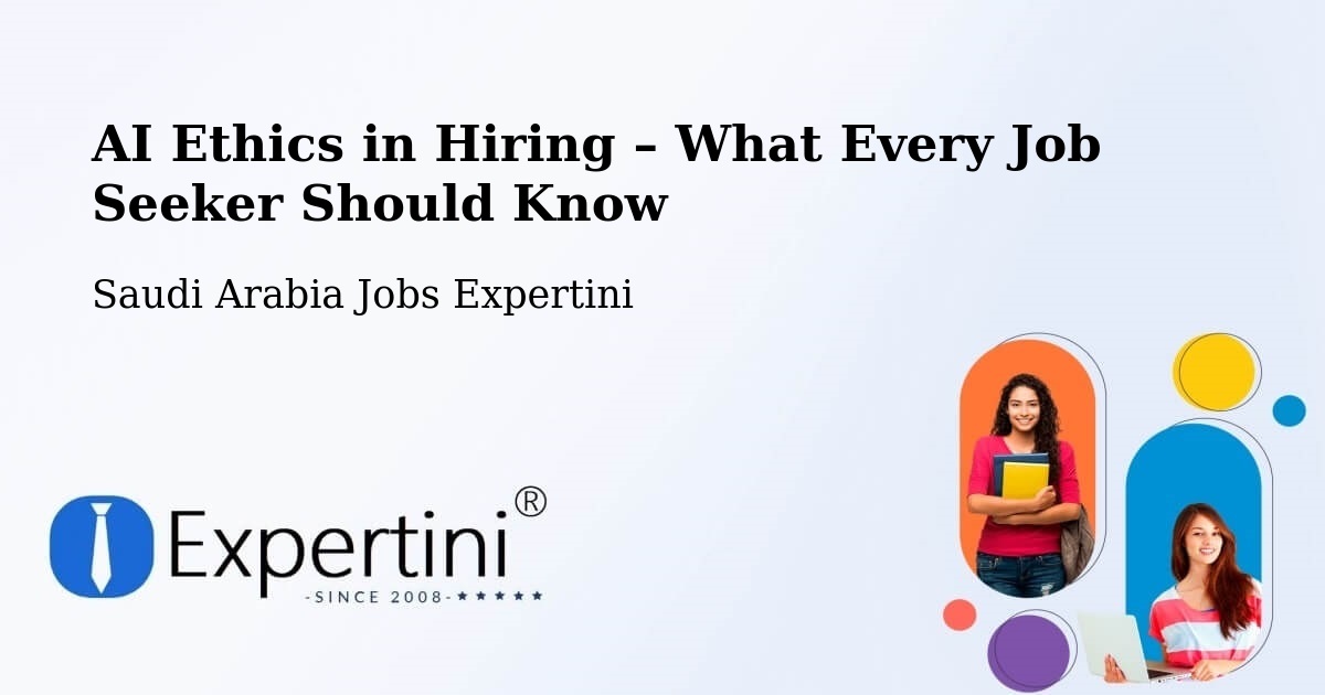 AI Ethics in Recruitment & Hiring – Al Jami`Ah - Al Jami`Ah, Saudi Arabia Jobs Expertini