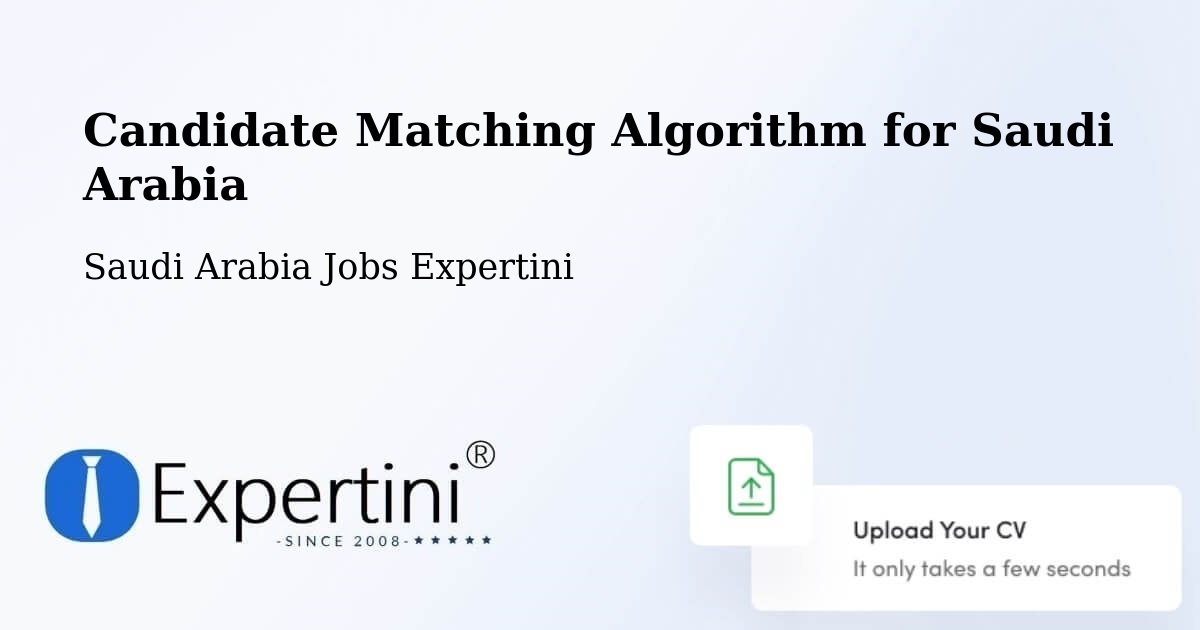 Candidate Matching Algorithm Overview – Al Jami`Ah - Saudi Arabia Jobs Expertini