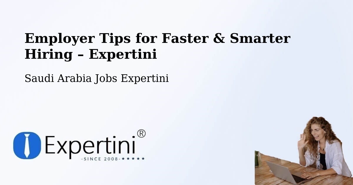 Employer Tips for Hiring & Recruitment – Al Jami`Ah - Al Jami`Ah, Saudi Arabia Jobs Expertini