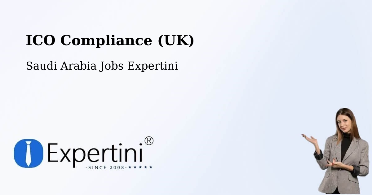 UK Data Protection & ICO Compliance – Al Jami`Ah - Saudi Arabia Jobs Expertini