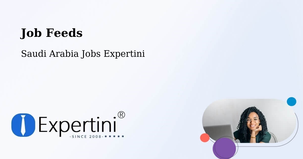 Job Listings Feed – Al Jami`Ah - Saudi Arabia Jobs Expertini