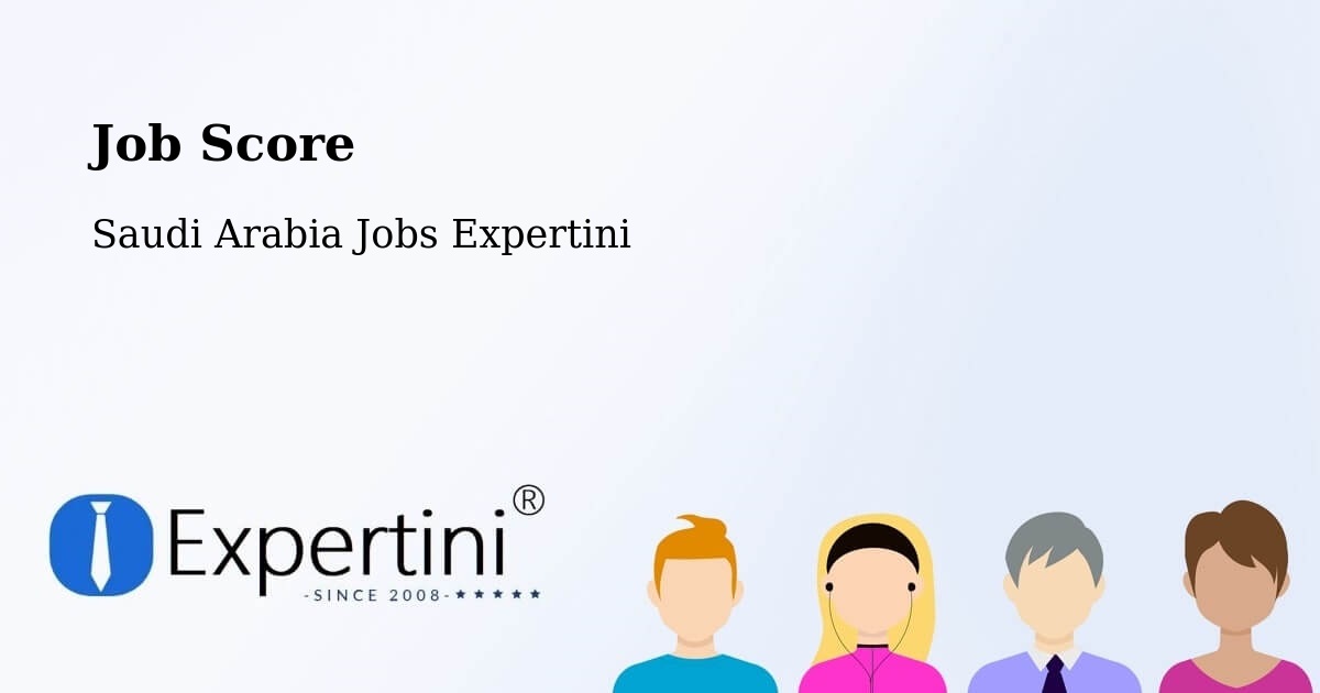 Job Score & Job Description Score Tool – Al Jami`Ah - Saudi Arabia Jobs Expertini